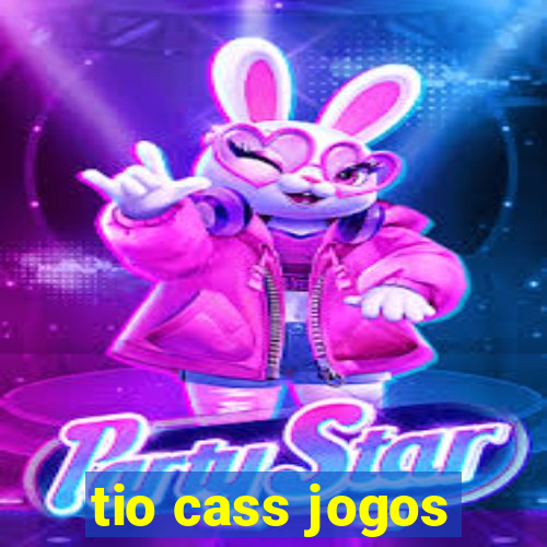 tio cass jogos